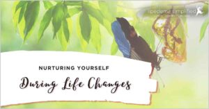 Nurturing Yourself During Life Changes