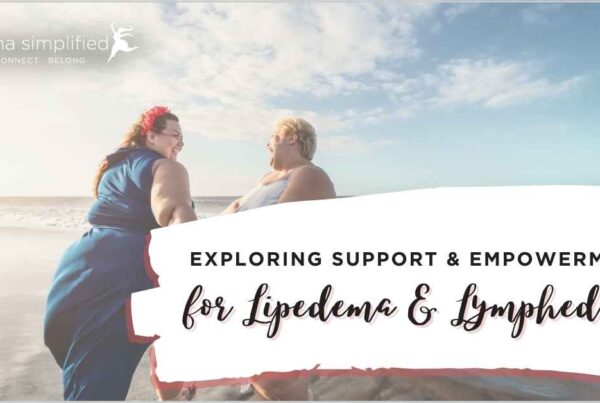 Exploring Support and Empowerment for lipedema and lymphedema (1)