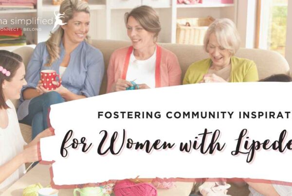 Fostering Community Inspiration for Women with Lipedema
