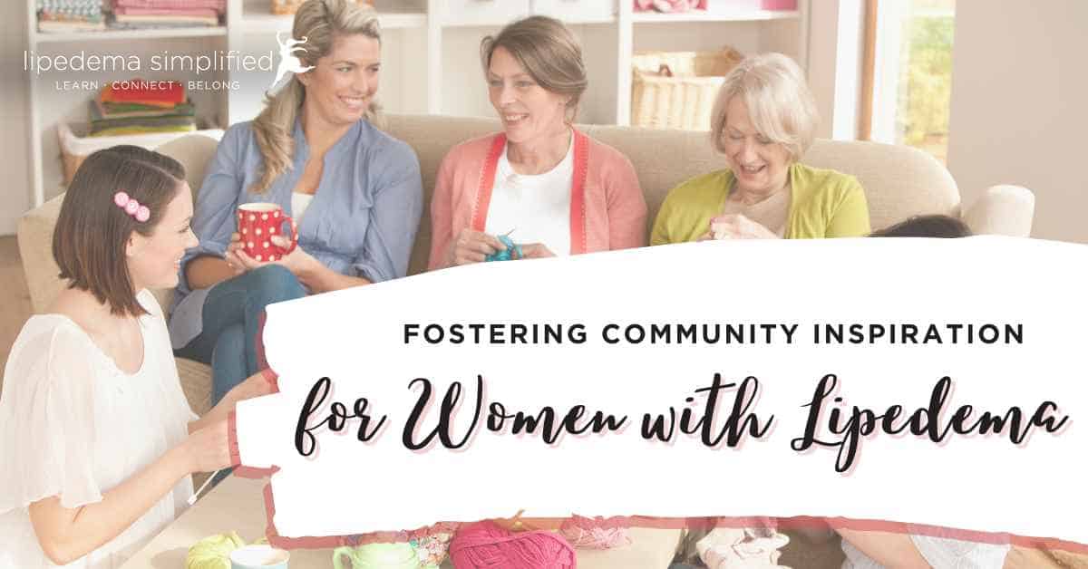 Fostering Community Inspiration for Women with Lipedema