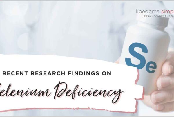 Selenium Deficiency in Lipedema and Lymphedema